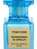 Tom Ford Mandarino di Amalfi Unisex woda perfumowana spray 30 ml