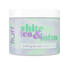 Fluff Peeling do ciała White Tea&Lotus (160 ml)