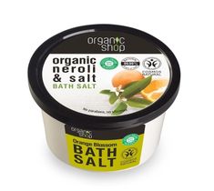 Organic Shop Organic Neroli & Salt Bath Salt sól do kąpieli Kwiat Pomarańczy (250 ml)
