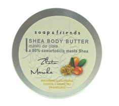 Soap&Friends Shea Butter 80% masło do ciała Złoto Maroka 200ml