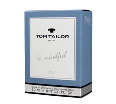 Tom Tailor Be Mindful Man woda toaletowa 30 ml