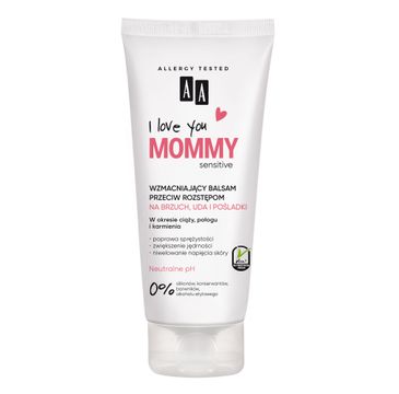 AA I Love You Mommy wzmacniający balsam przeciw rozstępom na brzuch uda i pośladki (200 ml)