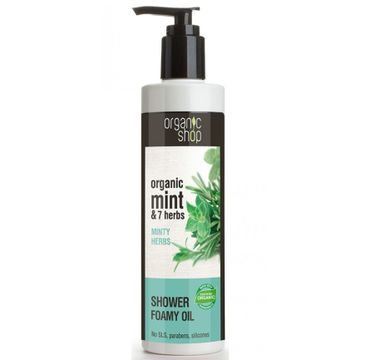 Organic Shop Organic Mint & 7 Herbs Shower Foamy Oil pieniący się olejek pod prysznic Mięta & 7 Ziół (280 ml)