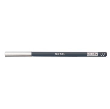 Pupa True Eyes Eye Liner Pencil konturówka do powiek 03 (1.4 g)