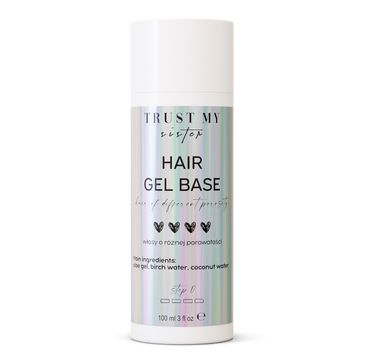 Trust My Sister Hair Gel Base żelowa baza do włosów o różnej porowatości (100 ml)