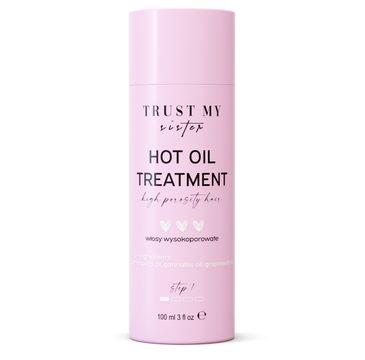 Trust My Sister Hot Oil Treatment olej do włosów wysokoporowatych (100 ml)